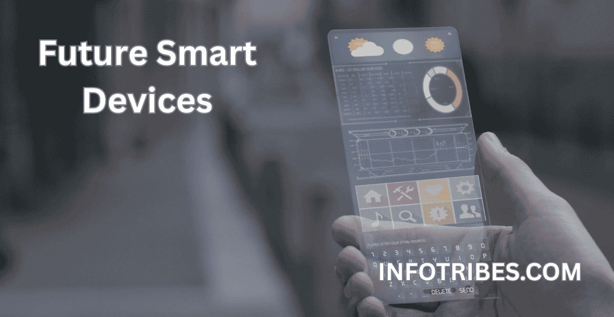 Future Smart Devices