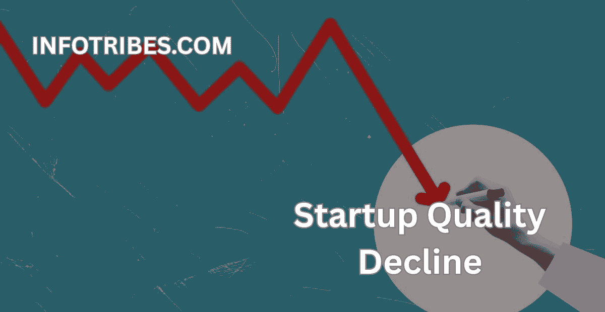 startup quality decline